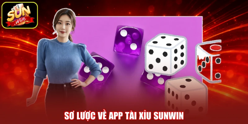 Sơ lược về app tài xỉu SUNWIN